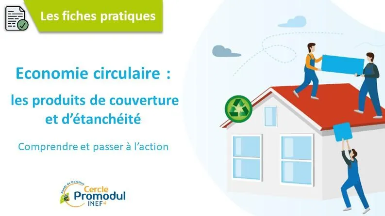 Economie circulaire des produits de couverture et étanchéité