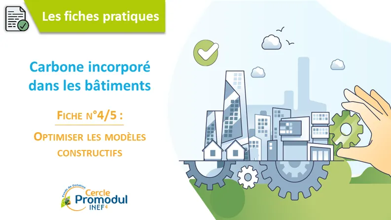 Carbone incorporé dans les bâtiments : Optimiser les modèles constructifs
