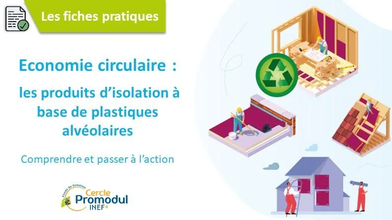 Economie circulaire des produits d’isolation à base de plastiques alvéolaires