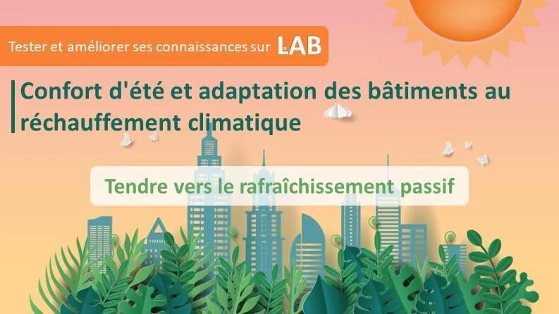 Confort d'été et adaptation des bâtiments au réchauffement climatique : tendre vers le rafraîchissement passif
