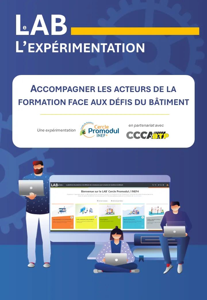 Expérimentation du LAB : Accompagner les acteurs de la formation face aux défis du bâtiment