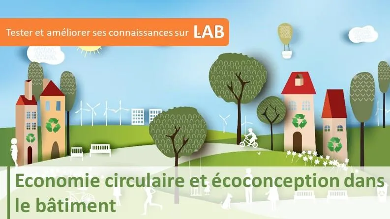 Economie circulaire et Ecoconception dans le bâtiment